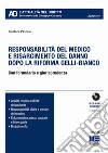 Responsabilità del medico e risarcimento del danno dopo le sezioni unite. Con CD-ROM libro