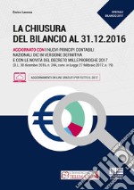 La chiusura del bilancio al 31.12.2016. Guida alle scritture di assestamento libro