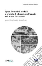 Spazi formativi, modelli e pratiche di educazione all'aperto nel primo Novecento libro