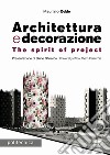 Architettura e decorazione. The spirit of project libro