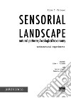 Sensorial landscape. Natural patterns/ecological taxonomy. Technonatural experiments libro