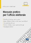 Manuale pratico per l'ufficio elettorale libro di Zuccotti Andrea Coassin Umberto