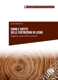 Danni e difetti delle costruzioni in legno