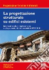 La progettazione strutturale su edifici esistenti libro