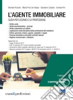 L'agente immobiliare. Guida per l'esame e la professione libro