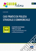 Casi pratici di polizia stradale e commerciale libro