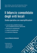 Il bilancio consolidato degli enti locali. Guida operativa con esemplificazioni libro