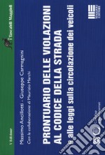 Prontuario delle violazioni al codice della strada e alle leggi sulla circolazione dei veicoli. Con app libro