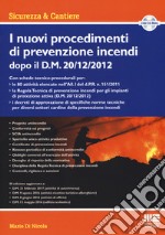 I nuovi procedimenti di prevenzione incendi dopo il D.M. 20/12/2012. Con CD-ROM libro