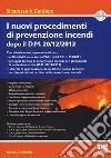 I nuovi procedimenti di prevenzione incendi dopo il D.M. 20/12/2012. Con CD-ROM libro di Di Nicola Mario