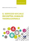 Il servizio sociale incontra l'analisi transazionale libro