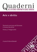 Arte E Diritto. Seminario Conclusivo Del Dottorato In Scienze Giuridiche (Firenze, 27 Maggio 2016) libro