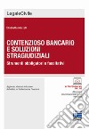 Contenzioso bancario e soluzioni stragiudiziali libro di Mazzoli Elisabetta