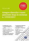 Assegno divorzile e nuovi parametri dopo la sentenza n. 11504/2017 libro