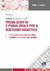 Tirocinio formativo attivo. Prova scritta e prova orale per il sostegno didattico libro