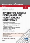 Imprenditore agricolo professionale (IAP) società agricola e agriturismo libro di De Stefanis Cinzia Fiammelli Matilde Quercia Antonio