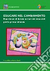 Educare nel cambiamento. Esperienze di futuro nei servizi educativi per la prima infanzia libro di Stradi M. C. (cur.)