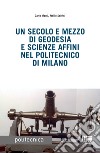 Un secolo e mezzo di geodesia e scienze affini nel Politecnico di Milano libro