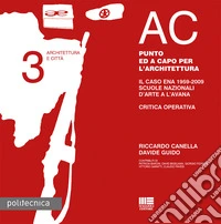 AC. Architettura e città. Vol. 3: Punto ed a capo per l'architettura