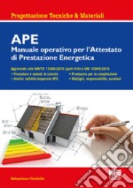 APE. Manuale operativo per l'attestato di prestazione energetica libro