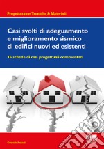 Casi svolti di adeguamento e miglioramento sismico di edifici nuovi ed esistenti