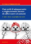Casi svolti di adeguamento e miglioramento sismico di edifici nuovi ed esistenti libro di Prandi Corrado