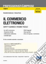 Il commercio elettronico. Aspetti giuridici e regime fiscale libro