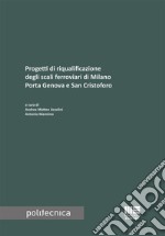 Progetti di riqualificazione degli scali ferroviari di Milano Porta Genova e San Cristoforo