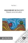 Discomfort of the city libro di Bugatti Angelo