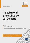 I regolamenti e le ordinanze del Comune libro di Napolitano Giuseppe