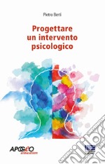 Progettare un intervento psicologico libro