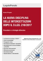 La nuova disciplina delle intercettazioni dopo il D.Lgs. 216/2017. Procedure e strategie difensive libro