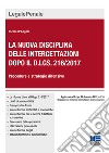 La nuova disciplina delle intercettazioni dopo il D.Lgs. 216/2017. Procedure e strategie difensive libro