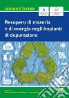 Recupero di materia e di energia negli impianti di depurazione libro