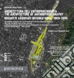 Architettura dell'antropogeografia-The architecture of anthropogeography. Gregotti Associati International 1969-2014. Ediz. bilingue libro