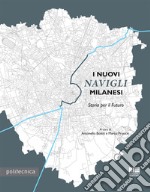 I nuovi Navigli Milanesi. Storia per il futuro libro