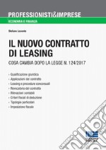 Il nuovo contratto di leasing. Cosa cambia dopo la Legge n. 124/2017 libro