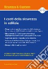 I costi della sicurezza in edilizia. Con CD-ROM libro