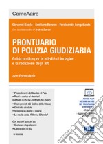 Prontuario di polizia giudiziaria. Guida pratica per le attività di indagine e la redazione degli atti. Con aggiornamento online libro