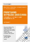 Prontuario di polizia giudiziaria. Guida pratica per le attività di indagine e la redazione degli atti. Con aggiornamento online libro di Bacile Giovanni Bezzon Emiliano Longobardo Ferdinando