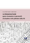 La dimensione locale quale strumento di prossimità al cittadino nelle politiche della UE libro