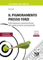 Il pignoramento presso terzi libro