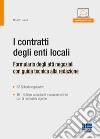 I contratti degli enti locali. Formulario degli atti negoziali con guida tecnica alla redazione libro