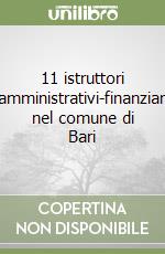 11 istruttori amministrativi-finanziari nel comune di Bari libro