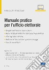 Manuale pratico per l'ufficio elettorale. Con aggiornamento online libro di Zuccotti Andrea Coassin Umberto