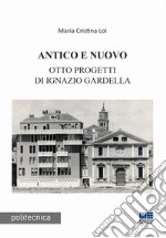 Antico e nuovo. Otto progetti di Ignazio Gardella