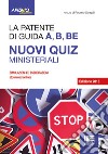 La patente di guida A, B, BE. Nuovi quiz ministeriali. Con software libro