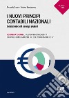 I nuovi principi contabili nazionali. Commento ed esempi pratici libro