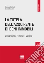 La tutela dell'acquirente di beni immobili libro