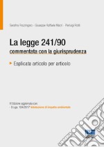 La legge 241/90 commentata con la giurisprudenza libro